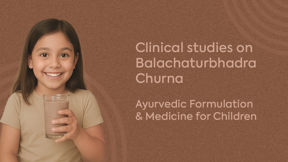 Clinical studies on Balachaturbhadra Churna: Ayurvedic Formulation & Medicine for Children